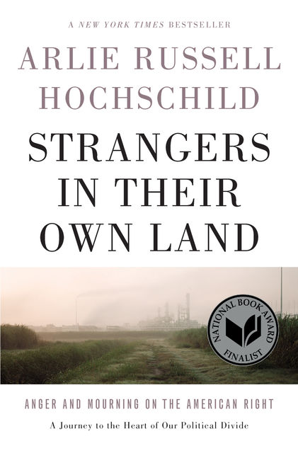 Strangers in Their Own Land, Arlie Russell Hochschild