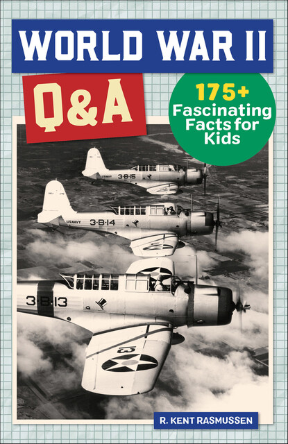 World War II Q&A, R. Kent Rasmussen
