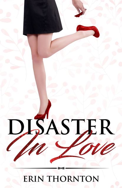 Disaster In Love, Erin Thornton
