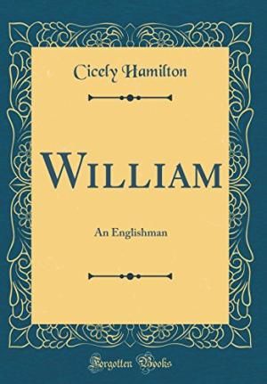 William — an Englishman, Cicely Hamilton
