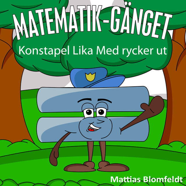 Konstapel Lika Med rycker ut, Mattias Blomfeldt
