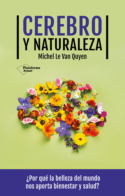 Cerebro y naturaleza, Michel Le Van Quyen