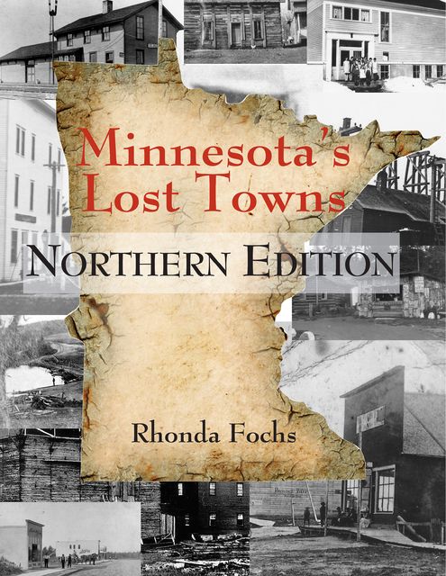 Minnesota's Lost Towns, Rhonda Fochs