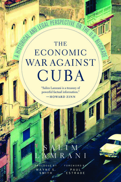 The Economic War Against Cuba, Salim Lamrani