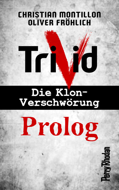 Perry Rhodan-Trivid Prolog, Christian Montillon, Oliver Fröhlich