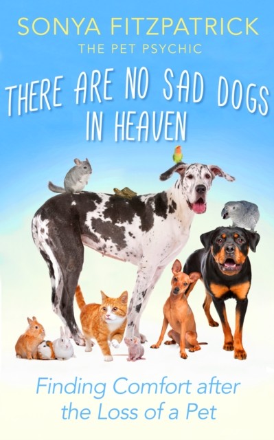 There Are No Sad Dogs In Heaven, Sonya Fitzpatrick