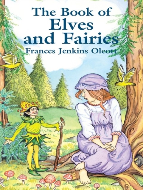The Book of Elves and Fairies, Frances Jenkins Olcott