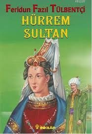 Hürrem Sultan, Feridun Fazıl Tülbentçi