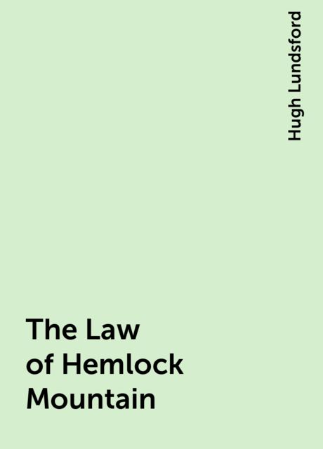 The Law of Hemlock Mountain, Hugh Lundsford