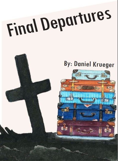 Final Departures, Daniel P Krueger