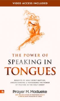 The Power of Speaking in Tongues, Prayer M. Madueke