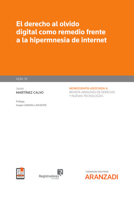 El derecho al olvido digital como remedio frente a la hipermnesia de internet, Javier Calvo