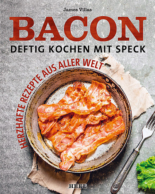 Bacon – Deftig kochen mit Speck, James Villas