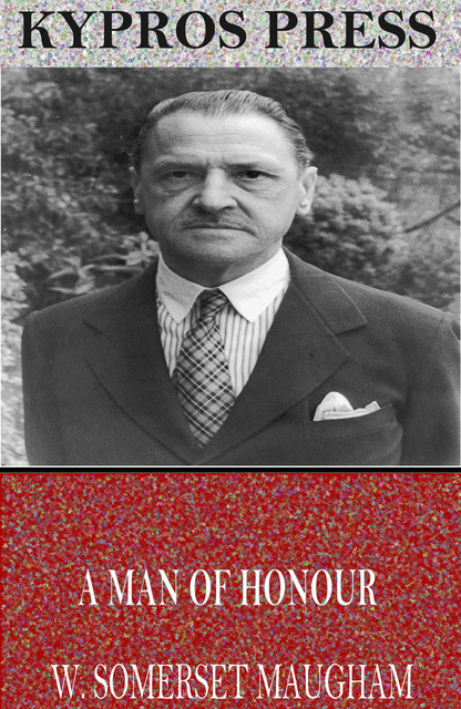A Man of Honour, William Somerset Maugham