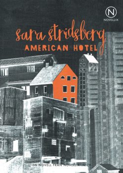 American Hotel, Sara Stridsberg