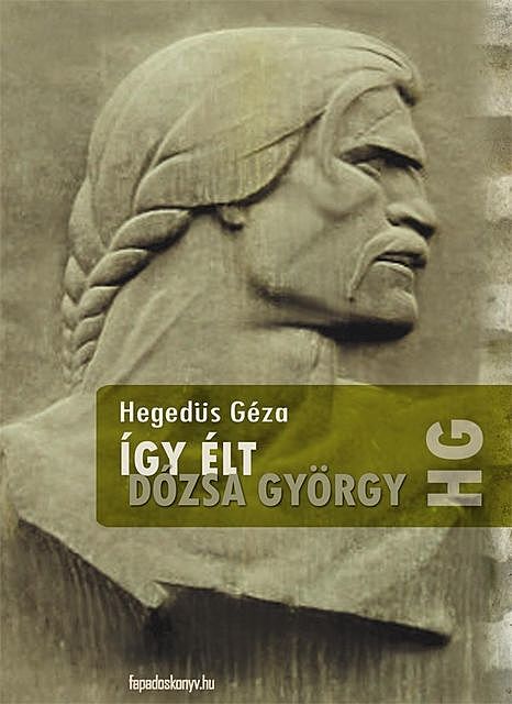 Így élt Dózsa György, Hegedüs Géza
