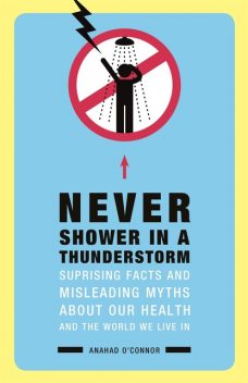 Never Shower in a Thunderstorm, Anahad O'Connor