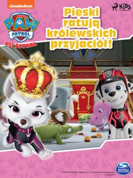 Psi Patrol: Pieski ratują królewskich przyjaciół, PAW Patrol
