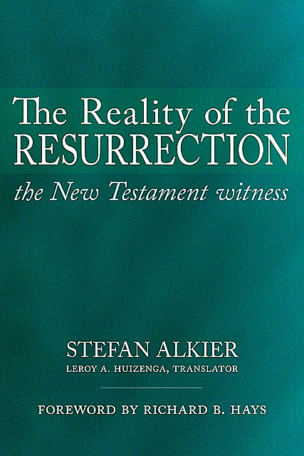 The Reality of the Resurrection, Stefan Alkier