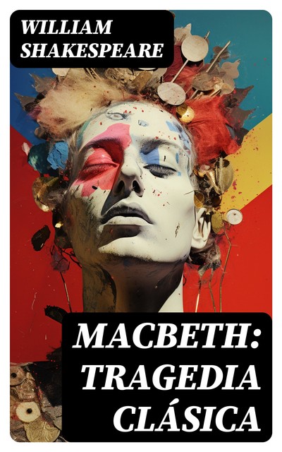 Macbeth: Tragedia clásica, William Shakespeare