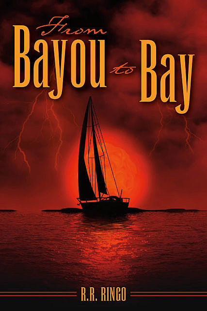 From Bayou to Bay, R.R.Ringo