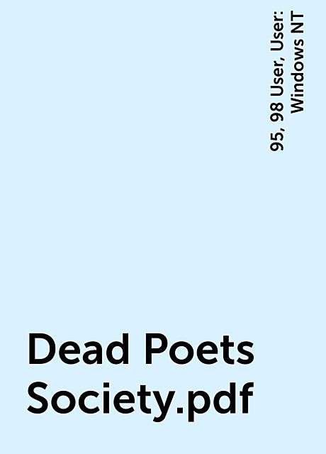 Dead Poets Society.pdf, 95, 98 User, User: Windows NT