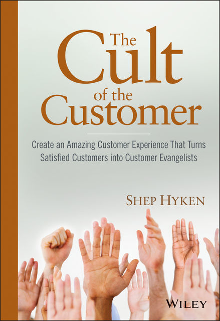 The Cult of the Customer, Shep Hyken
