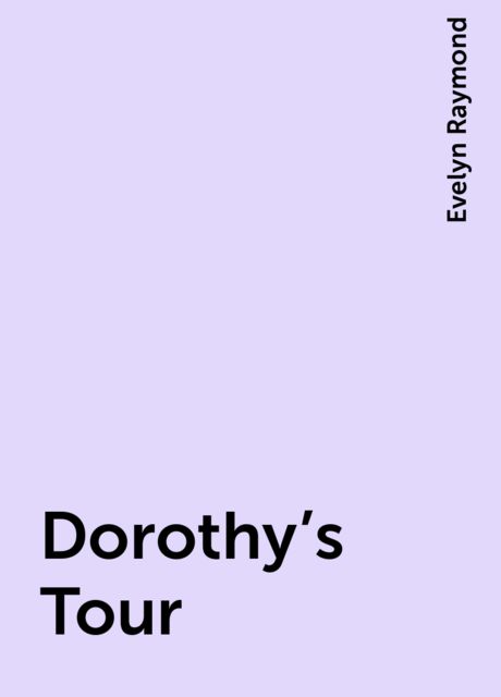 Dorothy's Tour, Evelyn Raymond