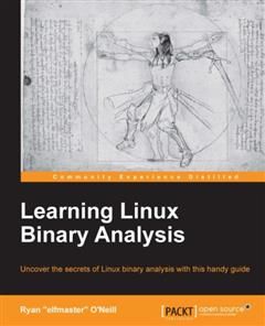 Learning Linux Binary Analysis, Ryan O'Neill, elfmaster, quote