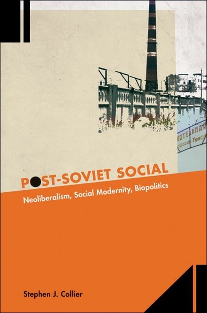 Post-Soviet Social, Stephen, Collier, Stephen J.J.