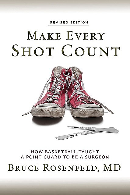 Make Every Shot Count, Bruce Rosenfeld