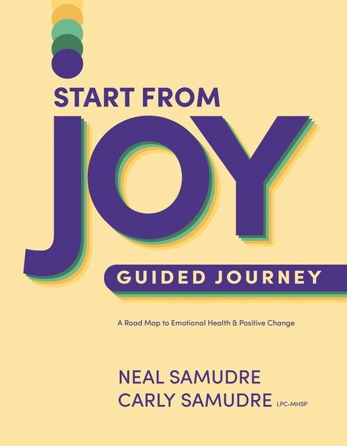 Start from Joy Guided Journey, Neal Samudre, Carly Samudre LPC-MHSP