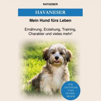 Havaneser, Mein Hund fürs Leben Ratgeber
