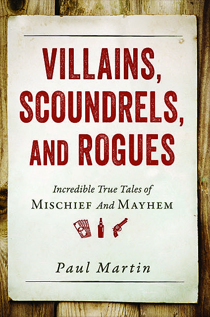 Villains, Scoundrels, and Rogues, Paul Martin