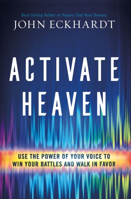 Activate Heaven, John Eckhardt