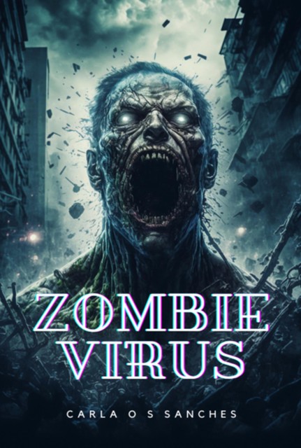 Zombie Virus, Carla De Oliveira Sampaio Sanches