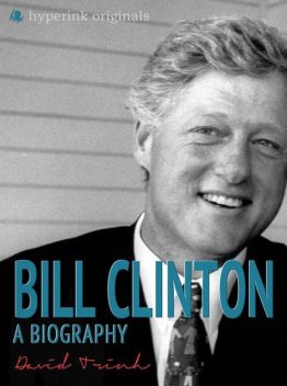 Bill Clinton: A Biography, David Trinh
