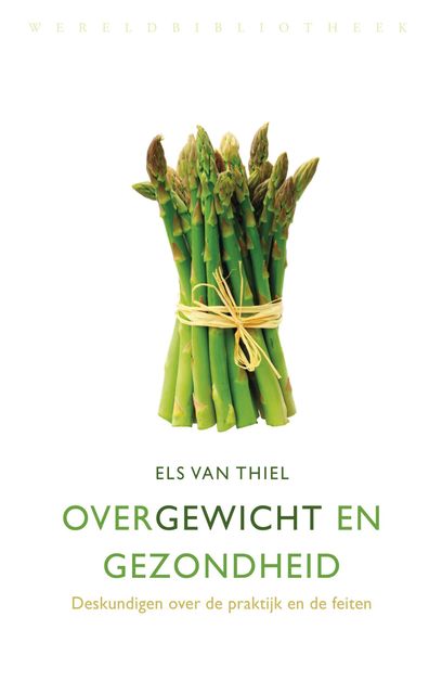 Over gewicht en gezondheid, Els van Thiel