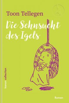 Die Sehnsucht des Igels, Toon Tellegen