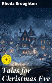 Tales for Christmas Eve, Rhoda Broughton