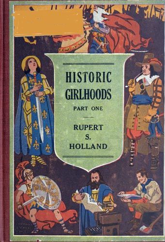 Historic Girlhoods, Part One, Rupert Sargent Holland