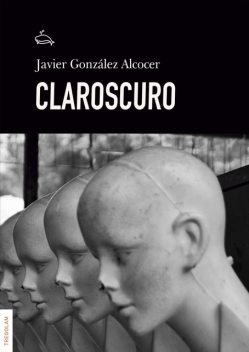 Claroscuro, Javier González Alcocer