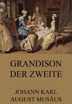 Grandison der Zweite, Johann Karl August Musäus