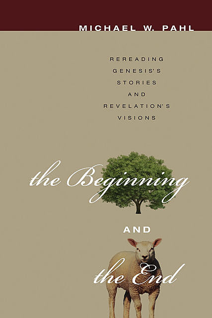 The Beginning and the End, Michael W. Pahl