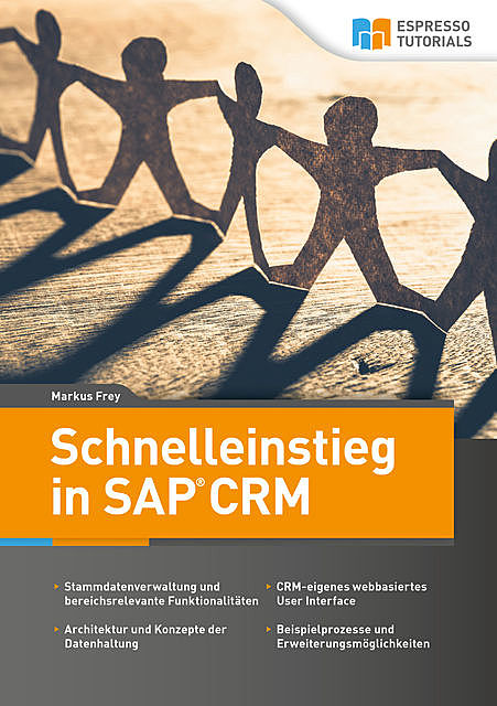 Schnelleinstieg in SAP CRM, Markus Frey