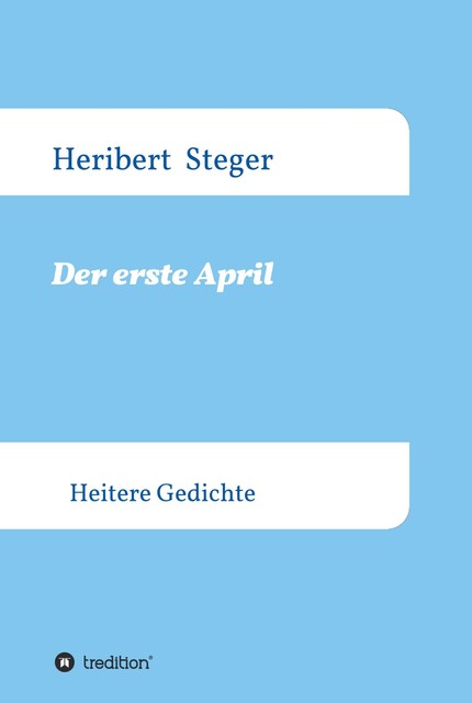 Der erste April, Heribert Steger, med. Walter Richard Maus