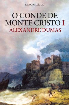 O Conde de Monte Cristo I, Alexandre Dumas