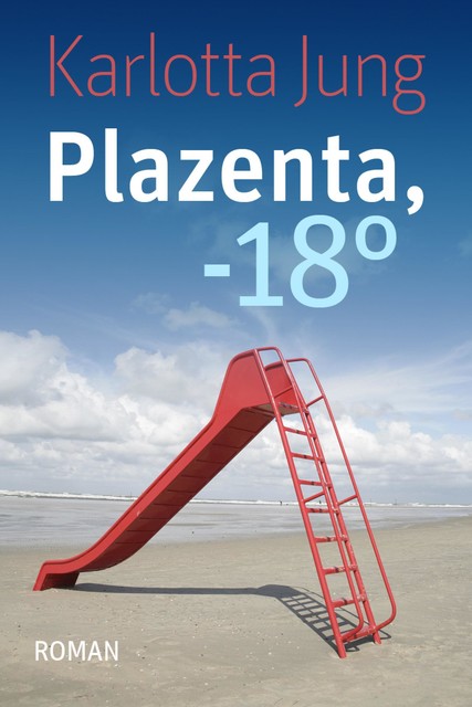 Plazenta, -18, Karlotta Jung