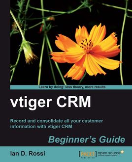 vtiger CRM Beginner's Guide, Ian D. Rossi