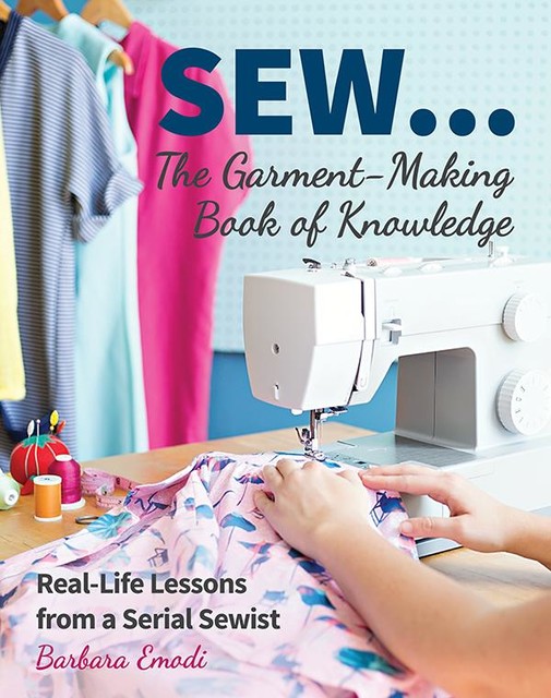 SEW … The Garment-Making Book of Knowledge, Barbara Emodi